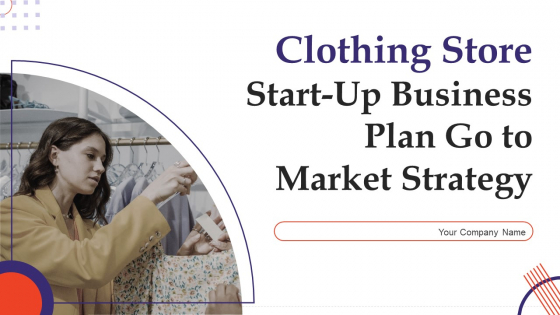 Clothing Store Start Up Business Plan Go To Market Strategy
