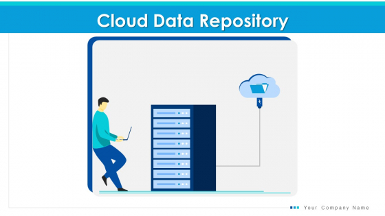 Cloud Data Repository Strategy Consulting Ppt PowerPoint Presentation Complete Deck With Slides