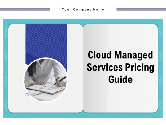 Cloud Managed Services Pricing Guide Ppt PowerPoint Presentation Complete Deck With Slides Cloud Managed Services Pricing Guide Ppt PowerPoint Presentation Complete Deck With Slides