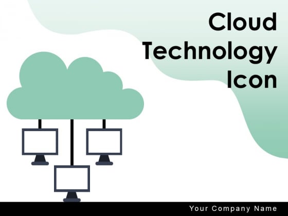 Cloud Technology Icon Data Storage Computing Ppt PowerPoint Presentation Complete Deck Cloud Technology Icon Data Storage Computing Ppt PowerPoint Presentation Complete Deck