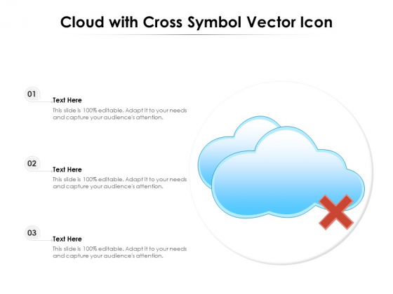 Cloud With Cross Symbol Vector Icon Ppt PowerPoint Presentation Model Infographics PDF