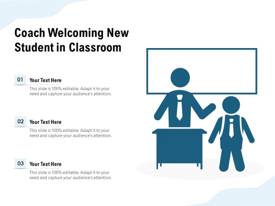 Coach Welcoming New Student In Classroom Ppt PowerPoint Presentation Icon Diagrams PDF Coach Welcoming New Student In Classroom Ppt PowerPoint Presentation Icon Diagrams PDF