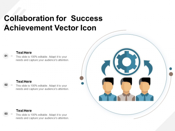 Collaboration For Success Achievement Vector Icon Ppt PowerPoint Presentation Gallery Designs PDF Collaboration For Success Achievement Vector Icon Ppt PowerPoint Presentation Gallery Designs PDF