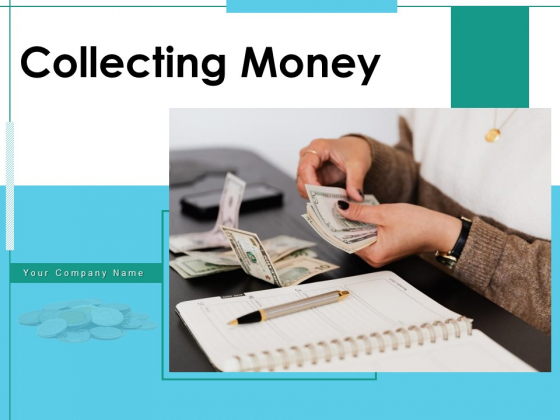 Collecting Money Business Currency Notes Ppt PowerPoint Presentation Complete Deck