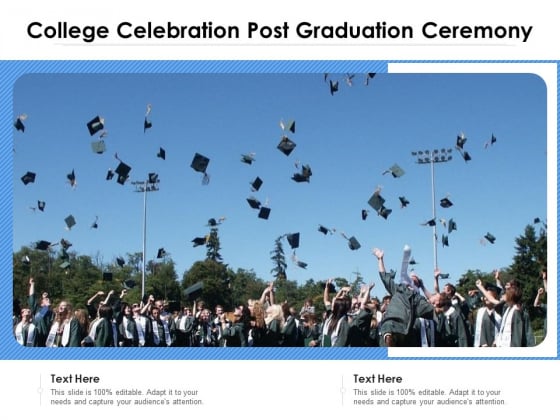 College Celebration Post Graduation Ceremony Ppt PowerPoint Presentation File Summary PDF