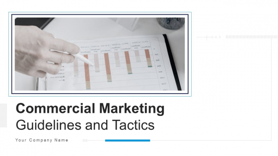 Commercial Marketing Guidelines And Tactics Ppt PowerPoint Presentation Complete Deck With Slides Commercial Marketing Guidelines And Tactics Ppt PowerPoint Presentation Complete Deck With Slides