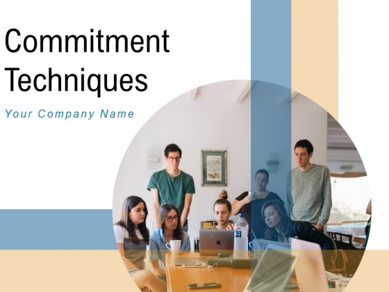 Commitment Techniques Employee Engagement Management Ppt PowerPoint Presentation Complete Deck Commitment Techniques Employee Engagement Management Ppt PowerPoint Presentation Complete Deck