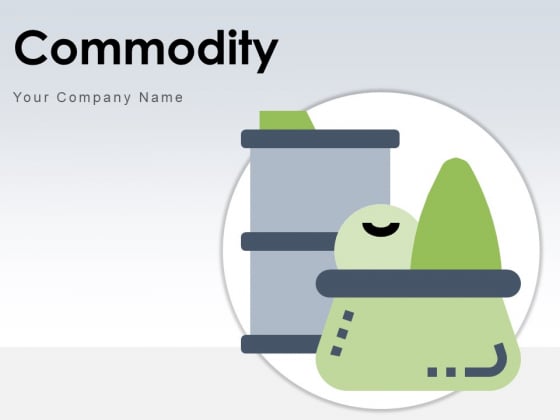 Commodity Product Production Process Ppt PowerPoint Presentation Complete Deck Commodity Product Production Process Ppt PowerPoint Presentation Complete Deck