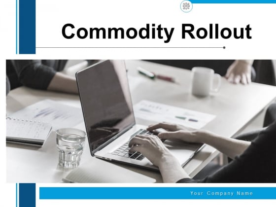 Commodity Rollout Product Team Ppt PowerPoint Presentation Complete Deck Commodity Rollout Product Team Ppt PowerPoint Presentation Complete Deck