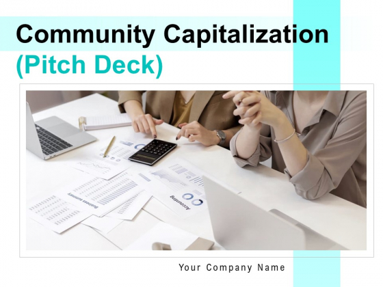 Community Capitalization Pitch Deck Ppt PowerPoint Presentation Complete Deck With Slides