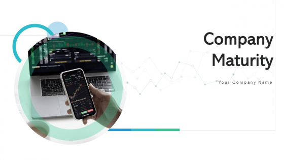 Company Maturity Improving Alignment Ppt PowerPoint Presentation Complete Deck With Slides Company Maturity Improving Alignment Ppt PowerPoint Presentation Complete Deck With Slides