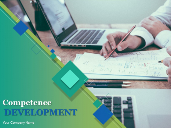 Competence Development Ppt PowerPoint Presentation Complete Deck With Slides Competence Development Ppt PowerPoint Presentation Complete Deck With Slides