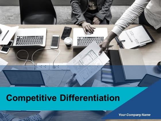 Competitive Differentiation Ppt PowerPoint Presentation Complete Deck With Slides Competitive Differentiation Ppt PowerPoint Presentation Complete Deck With Slides