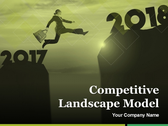 Competitive Landscape Model Ppt PowerPoint Presentation Complete Deck With Slides Competitive Landscape Model Ppt PowerPoint Presentation Complete Deck With Slides