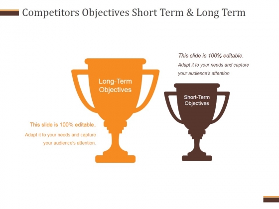 Competitors Objectives Short Term And Long Term Ppt PowerPoint Presentation Designs Competitors Objectives Short Term And Long Term Ppt PowerPoint Presentation Designs