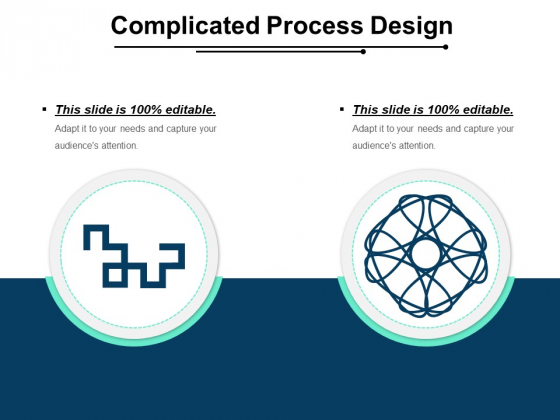 Complicated Process Design Ppt PowerPoint Presentation Icon Backgrounds PDF