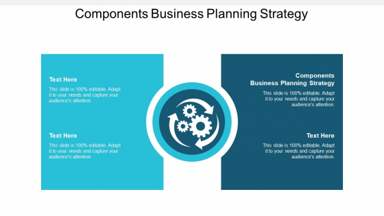 Components Business Planning Strategy Ppt PowerPoint Presentation Outline Graphics Cpb