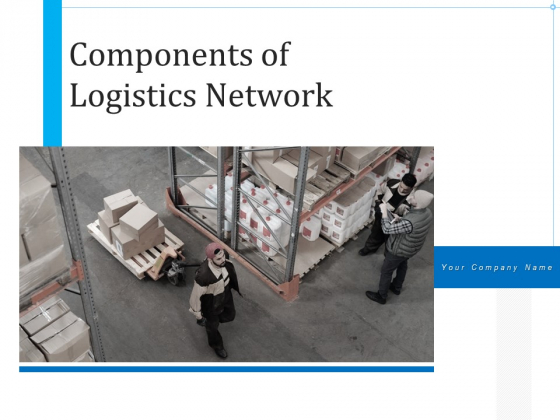 Components Of Logistics Network Connectivity Integration Ppt PowerPoint Presentation Complete Deck Components Of Logistics Network Connectivity Integration Ppt PowerPoint Presentation Complete Deck