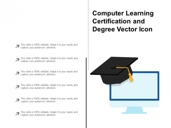 Computer Learning Certification And Degree Vector Icon Ppt PowerPoint Presentation File Guide PDF