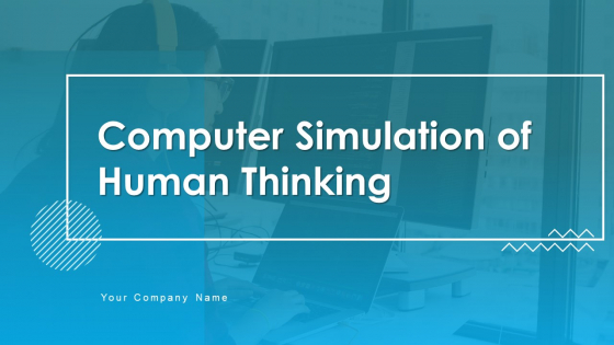 Computer Simulation Of Human Thinking Ppt PowerPoint Presentation Complete Deck With Slides