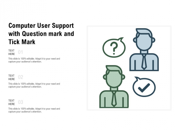 Computer User Support With Question Mark And Tick Mark Ppt PowerPoint Presentation File Rules PDF Computer User Support With Question Mark And Tick Mark Ppt PowerPoint Presentation File Rules PDF