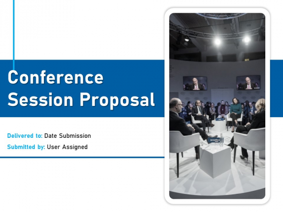 Conference Session Proposal Ppt PowerPoint Presentation Complete Deck With Slides Conference Session Proposal Ppt PowerPoint Presentation Complete Deck With Slides
