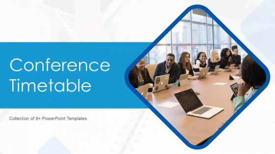 Conference Timetable Ppt PowerPoint Presentation Complete Deck With Slides