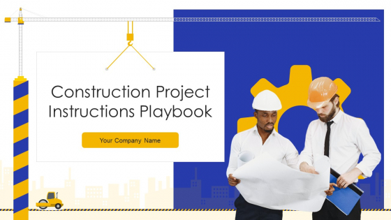 Construction Project Instructions Playbook Ppt PowerPoint Presentation Complete Deck With Slides
