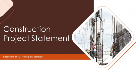 Construction Project Statement Ppt PowerPoint Presentation Complete With Slides