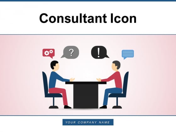Consultant Icon Business Advisor Financial Ppt PowerPoint Presentation Complete Deck