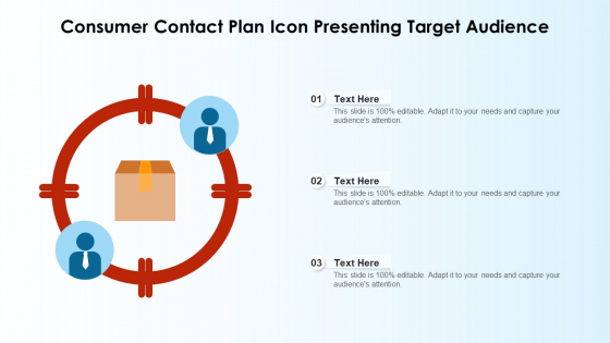 Consumer Contact Plan Icon Presenting Target Audience Ppt Slides Files PDF