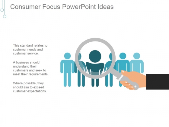 Consumer Focus Ppt PowerPoint Presentation Slides Consumer Focus Ppt PowerPoint Presentation Slides