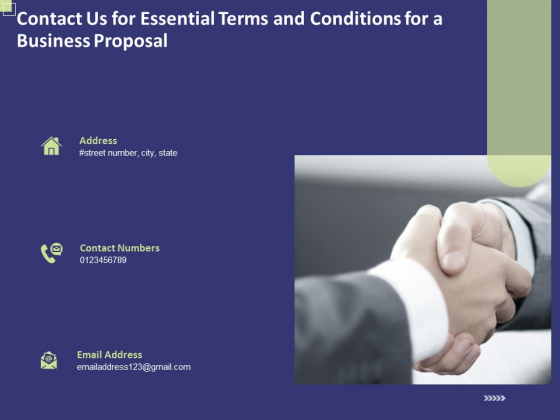 Contact Us For Essential Terms And Conditions For A Business Proposal Ppt PowerPoint Presentation Information PDF Contact Us For Essential Terms And Conditions For A Business Proposal Ppt PowerPoint Presentation Information PDF