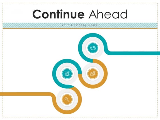 Continue Ahead Strategy Business Ppt PowerPoint Presentation Complete Deck Continue Ahead Strategy Business Ppt PowerPoint Presentation Complete Deck