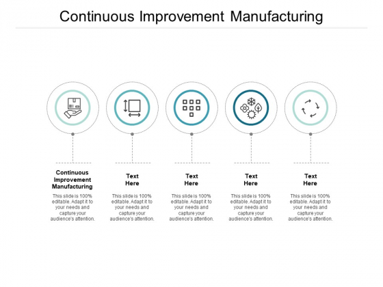 Continuous Improvement Manufacturing Ppt Powerpoint Presentation Outline Maker Cpb