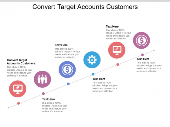 Convert Target Accounts Customers Ppt PowerPoint Presentation Outline Layout Ideas Cpb Pdf Convert Target Accounts Customers Ppt PowerPoint Presentation Outline Layout Ideas Cpb Pdf