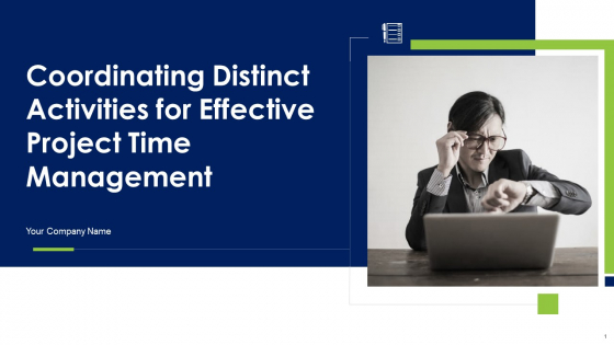 Coordinating Distinct Activities For Effective Project Time Management Ppt PowerPoint Presentation Complete Deck With Slides Coordinating Distinct Activities For Effective Project Time Management Ppt PowerPoint Presentation Complete Deck With Slides
