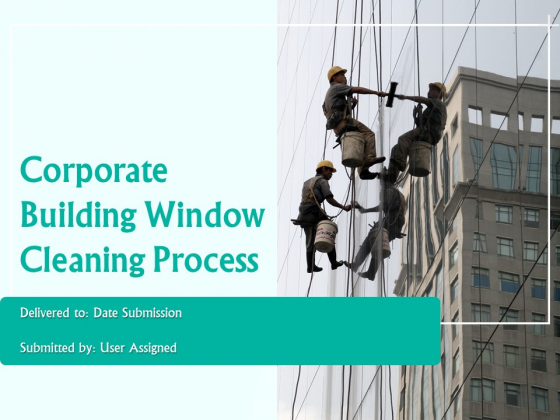 Corporate Building Window Cleaning Process Ppt PowerPoint Presentation Complete Deck With Slides Corporate Building Window Cleaning Process Ppt PowerPoint Presentation Complete Deck With Slides