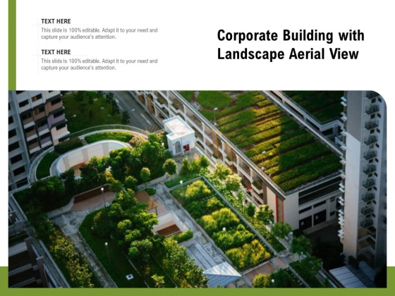 Corporate Building With Landscape Aerial View Ppt PowerPoint Presentation Pictures Gallery PDF Corporate Building With Landscape Aerial View Ppt PowerPoint Presentation Pictures Gallery PDF