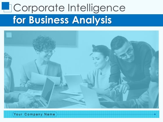 Corporate Intelligence For Business Analysis Ppt PowerPoint Presentation Complete Deck With Slides Corporate Intelligence For Business Analysis Ppt PowerPoint Presentation Complete Deck With Slides