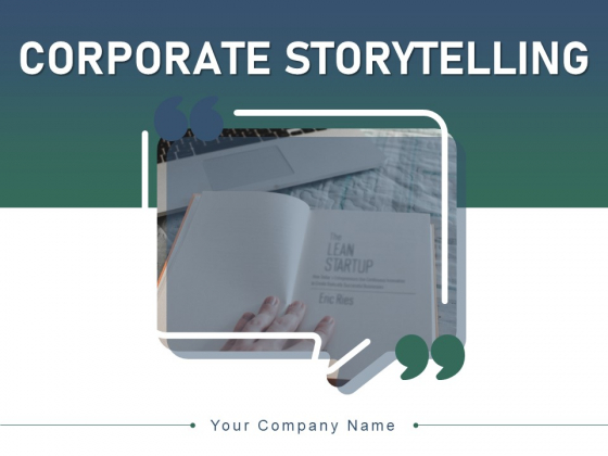 Corporate Storytelling Business Problems Organization Ppt PowerPoint Presentation Complete Deck Corporate Storytelling Business Problems Organization Ppt PowerPoint Presentation Complete Deck