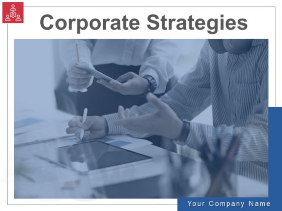 Corporate Strategies Ppt PowerPoint Presentation Complete Deck With Slides Corporate Strategies Ppt PowerPoint Presentation Complete Deck With Slides