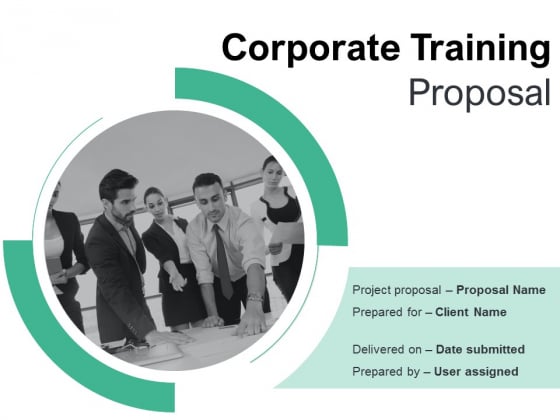 Corporate Training Proposal Ppt PowerPoint Presentation Complete Deck With Slides Corporate Training Proposal Ppt PowerPoint Presentation Complete Deck With Slides