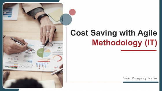 Cost Saving With Agile Methodology IT Ppt PowerPoint Presentation Complete Deck With Slides