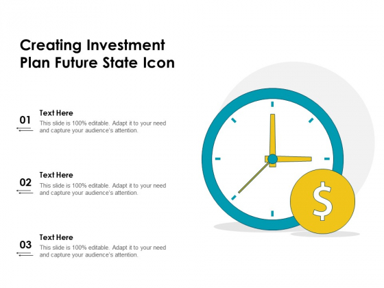 Creating Investment Plan Future State Icon Ppt PowerPoint Presentation Styles File Formats PDF