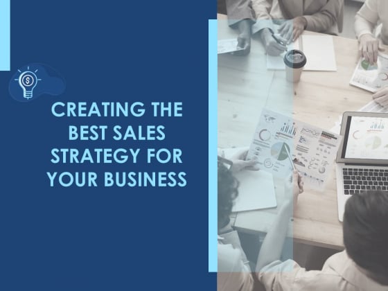 Creating The Best Sales Strategy For Your Business Ppt PowerPoint Presentation Complete Deck With Slides Creating The Best Sales Strategy For Your Business Ppt PowerPoint Presentation Complete Deck With Slides