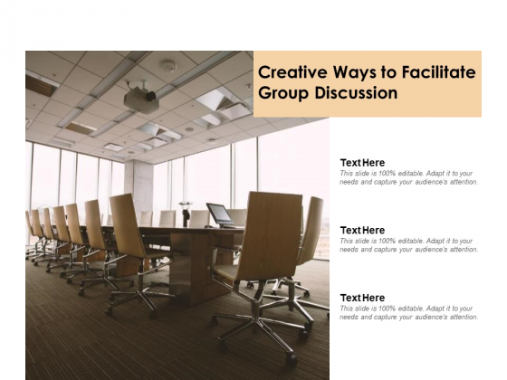 Creative Ways To Facilitate Group Discussion Ppt PowerPoint Presentation Portfolio Outfit