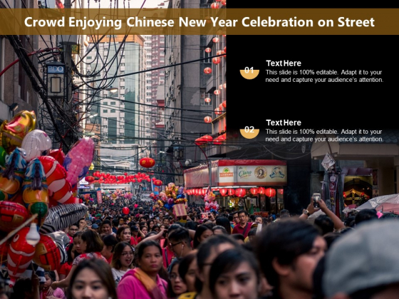 Crowd Enjoying Chinese New Year Celebration On Street Ppt PowerPoint Presentation Gallery Gridlines PDF
