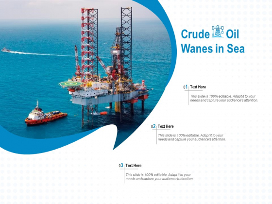 Crude Oil Wanes In Sea Ppt PowerPoint Presentation Styles Layout Ideas Crude Oil Wanes In Sea Ppt PowerPoint Presentation Styles Layout Ideas