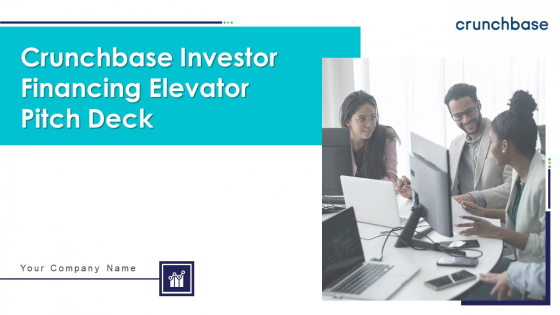 Crunchbase Investor Financing Elevator Pitch Deck Ppt PowerPoint Presentation Complete With Slides Crunchbase Investor Financing Elevator Pitch Deck Ppt PowerPoint Presentation Complete With Slides